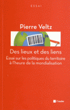 Des lieux et des liens. Essai sur les politiques du territoire à l'heure de la mondialisation