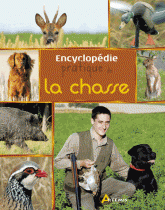 Encyclopédie pratique de la chasse