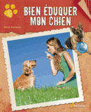 Bien éduquer mon chien