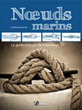 Noeuds marins. Le guide pratique du matelotage