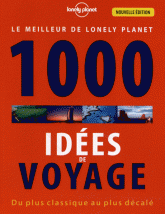 Le meilleur de Lonely Planet 1000 idées de voyages. Du plus classique au plus décalé
3e édition