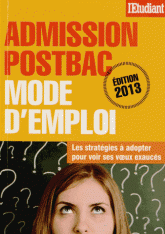 Admission postbac, mode d'emploi
Edition 2013
