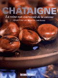 Châtaigne. La reine non couronnée de la cuisine