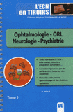 L'ECN en tiroirs. Tome 2, Ophtalmologie - ORL - Neurologie - Psychiatrie