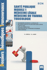 Santé publique. Module 1, Médecine légale, médecine du travail, toxicologie