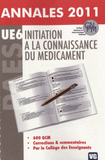 Initiation à la connaissance du médicament. Annales 2011