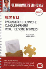 Raisonnement et démarche, clinique infirmière, projet de soins infirmiers. UE 3.1 & 3.2