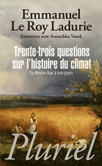 Trente-trois questions sur l'histoire du climat. Du Moyen Âge à nos jours