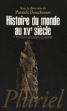 Histoire du monde au XVe siècle. Tome 1, Territoires et écritures du monde