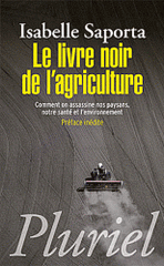 Le livre noir de l'agriculture. Comment on assassine nos paysans, notre santé et l'environnement