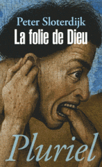 La folie de Dieu. Du combat des trois monothéismes