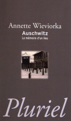 Auschwitz. La mémoire d'un lieu