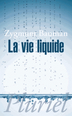 La vie liquide