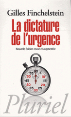 La dictature de l'urgence
édition revue et augmentée