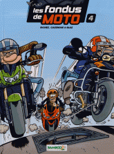 Les fondus de moto Tome 4