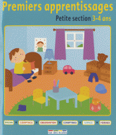 Premiers apprentissages. Petite section 3-4 ans