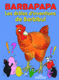 Barbapapa 
Les Drôles d'Inventions de Barbibul. Barbibul et le rétrécisseur ; La Machine à remonter le temps