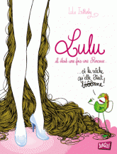 Lulu Tome 1
Il était une fois une Princesse