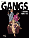 Gangs Tome 1
Les Pink Panthers