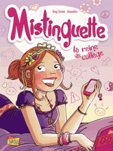 Mistinguette Tome 3
La reine du collège
