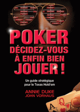 Poker. Décidez-vous à enfin bien jouer !