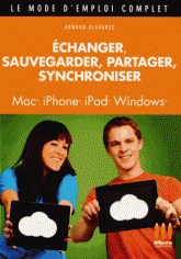 Echanger, sauvegarder, partager, synchroniser. Mac, iPhone, iPad, Windows