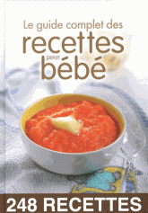 Le guide complet des recettes pour bébé