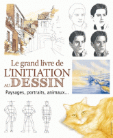 Le grand livre de l?initiation au dessin. Paysages, portraits, animaux...