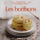 Les bonbons. Cuisinez avec les produits cultes