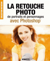 La retouche photo de portraits et personnages avec Photoshop