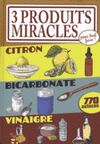 3 produits miracles pour tout faire. Citron, bicarbonate, vinaigre