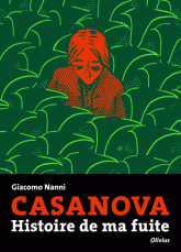 Casanova. Histoire de ma fuite