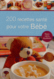 200 recettes santé pour bébé