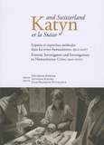 Katyn et la Suisse. Experts et expertises médicales dans les crises humanitaires, 1920-2007