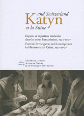 Katyn et la Suisse. Experts et expertises médicales dans les crises humanitaires, 1920-2007