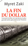 La fin du dollar. Comment le billet vert est devenu la plus grande bulle spéculative de l'histoire