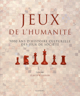 Jeux de l'humanité. 5000 ans d'histoire culturelle des jeux de société