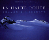 La haute route. Chamonix, Zermatt
3e édition