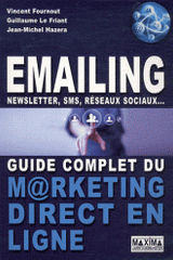 Emailing, Newsletter, sms, réseaux sociaux. Guide complet du marketing direct en ligne