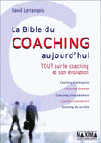 La bible du coaching aujourd'hui. Tout sur le coaching et son évolution
2e édition