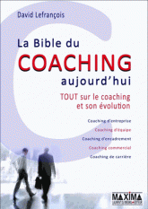 La bible du coaching aujourd'hui. Tout sur le coaching et son évolution
2e édition