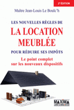 Les nouvelles règles de la location meublée pour réduire ses impôts. Le point complet sur les nouveaux dispositifs
2e édition