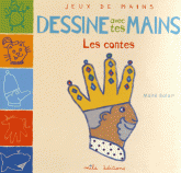 Dessine avec tes mains. Les contes