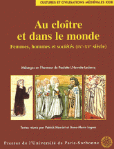 Au cloître et dans le monde. Femmes, hommes et sociétés, (IXème-XVème siècle). Mélanges en l'honneur de Paulette L'Hermite-Leclercq