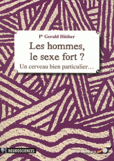 Les hommes, le sexe fort ?. Un cerveau bien particulier...