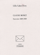 Claude Monet. Souvenirs 1889-1909