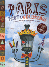 Paris photocoloriage. Le cahier d'activités pour créatifs en herbe de 5 à 12 ans, édition bilingue français-anglais