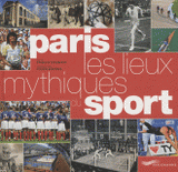 Paris, les lieux mythiques du sport