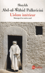 L'islam intérieur. Message d'un maître soufi
2e édition
