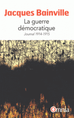 La guerre démocratique. Journal 1914-1915
